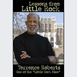 Click here for more information about Lessons from Little Rock by Terrance Roberts